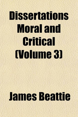 Book cover for Dissertations Moral and Critical (Volume 3)