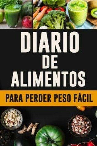 Cover of Diario de Alimentos para Perder Peso Facil