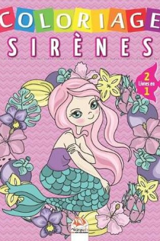 Cover of Coloriage Sirenes - 2 livres en 1