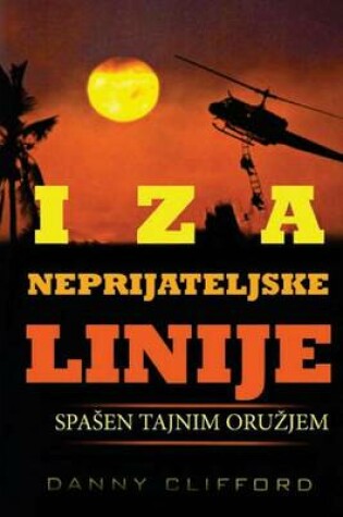 Cover of Iza Neprijateljske Linije Spa?en Tajnim Oru?jem - Serbian