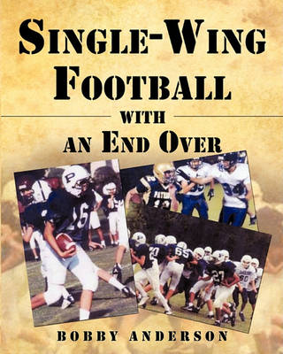 Book cover for Single - Wing Football with an End Over