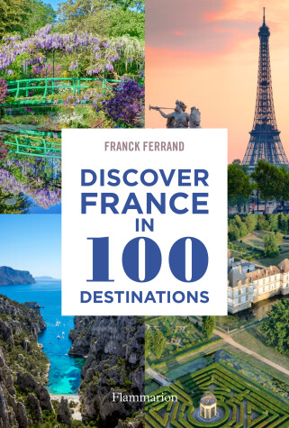 Book cover for Discover France in 100 Destinations