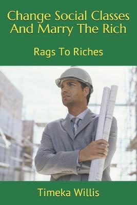 Book cover for Change Social Classes And Marry The Rich