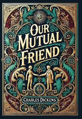 Book cover for Our Mutual Friend(Laminated Hardback with Jacket)