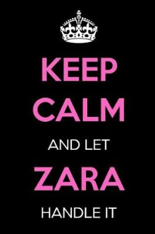 Cover of Keep Calm and Let Zara Handle It