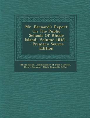 Book cover for Mr. Barnard's Report on the Public Schools of Rhode Island, Volume 1845... - Primary Source Edition