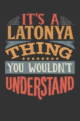 Book cover for Its A Latonya Thing You Wouldnt Understand