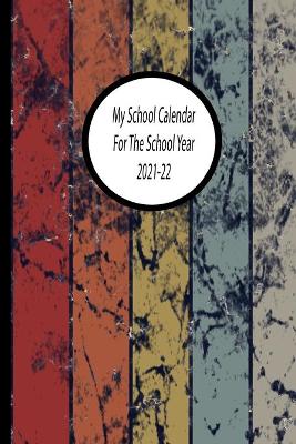 Book cover for My School Calendar For The School Year 2021-22