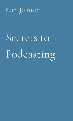 Cover of Secrets to Podcasting