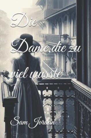 Cover of Die Dame, die zu viel wusste