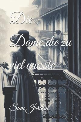 Book cover for Die Dame, die zu viel wusste