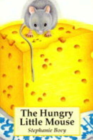 Cover of The Hungry Little Mouse