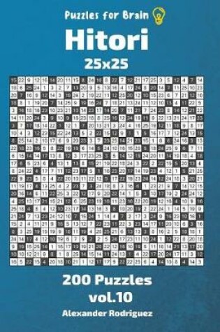 Cover of Puzzles for Brain - Hitori 200 Puzzles 25x25 vol. 10