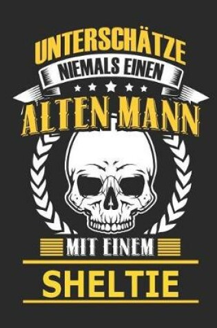 Cover of Unterschatze Niemals Einen Alten Mann Mit Einem Sheltie