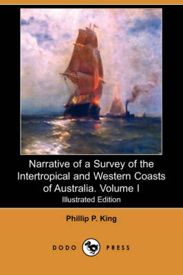 Book cover for Narrative of a Survey of the Intertropical and Western Coasts of Australia. Volume I (Illustrated Edition) (Dodo Press)