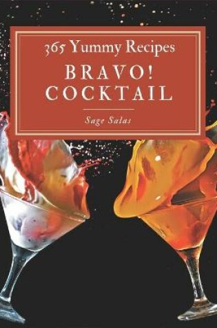 Cover of Bravo! 365 Yummy Cocktail Recipes