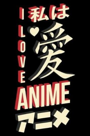 Cover of I Love Anime