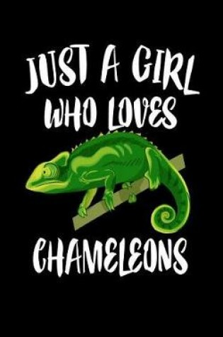 Cover of Just A Girl Who Loves Chameleons