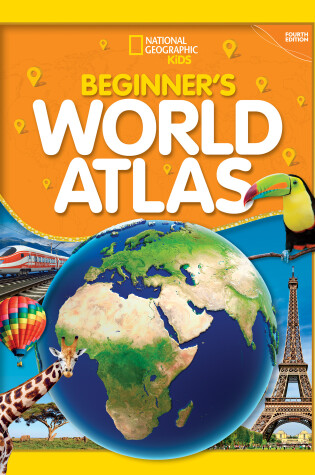 Cover of National Geographic Kids Beginner's World Atlas, 4th Edition