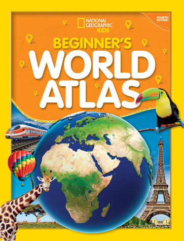 Book cover for National Geographic Kids Beginner's World Atlas, 4th Edition