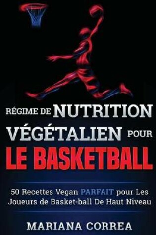 Cover of REGIME de NUTRITION VEGETALIEN Pour le BASKETBALL