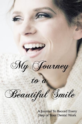 Cover of My Journey to a Beautiful Smile