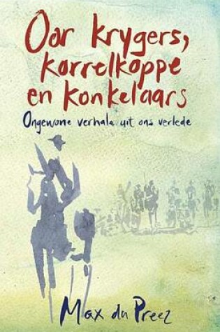 Cover of Oor Krygers, Korrelkoppe En Konkelaars