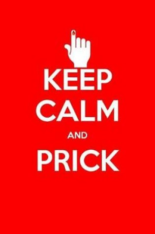Cover of Keep Calm and Prick