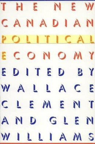 Cover of The New Canadian Political Economy