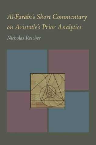 Cover of Al-Farabi's Short Commentary on Aristotle's Prior Analytics