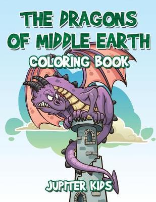 Book cover for The Dragons of Middle Earth Coloring Book