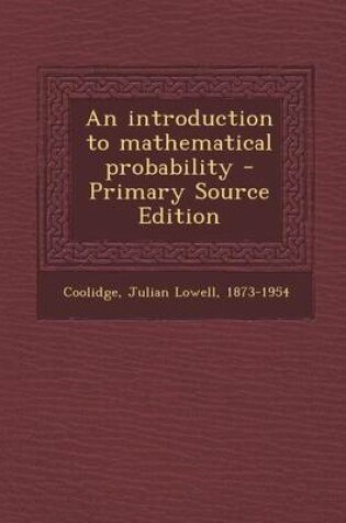 Cover of An Introduction to Mathematical Probability - Primary Source Edition