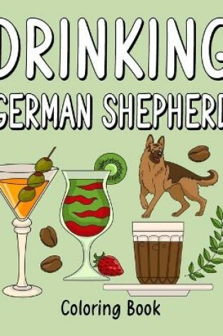 Cover of Drinking German Shepherd Adult Coloring Books