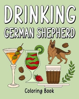 Book cover for Drinking German Shepherd Adult Coloring Books