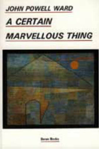 Cover of A Certain Marvellous Thing