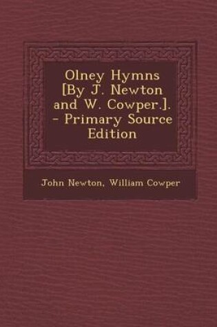 Cover of Olney Hymns [By J. Newton and W. Cowper.]. - Primary Source Edition
