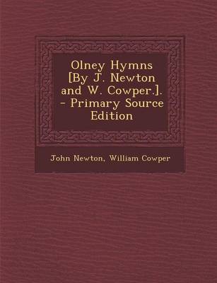 Book cover for Olney Hymns [By J. Newton and W. Cowper.]. - Primary Source Edition