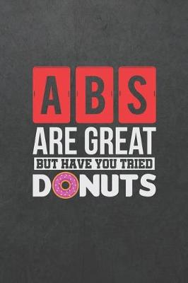 Book cover for ABS Are Great But Have You Tried Donuts
