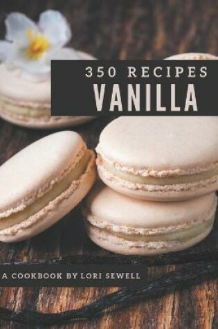 Cover of 350 Vanilla Recipes