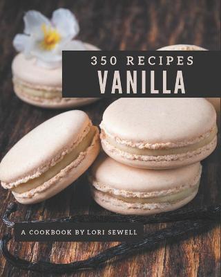 Book cover for 350 Vanilla Recipes