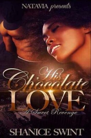 Cover of His Chocolate Love a Sweet Revenge