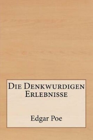 Cover of Die Denkwurdigen Erlebnisse