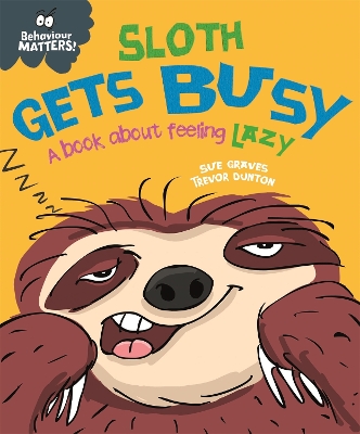 Book cover for Behaviour Matters: Sloth Gets Busy