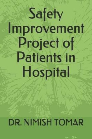 Cover of Safety Improvement Project of Patients in Hospital