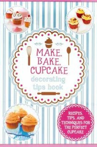 Cover of Make, Bake, Cupcake Decorating Kit