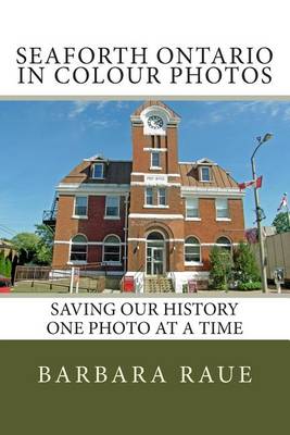 Book cover for Seaforth Ontario in Colour Photos
