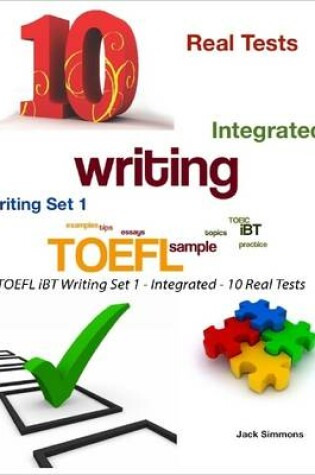 Cover of Toefl Ibt Writing Set 1 - Integrated - 10 Real Tests