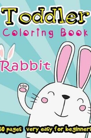 Cover of Rabbit Toddler Coloring Book