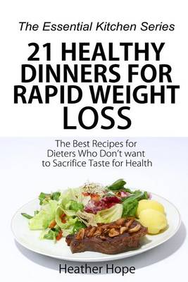 Book cover for 21 Healthy Dinners for Rapid Weight Loss