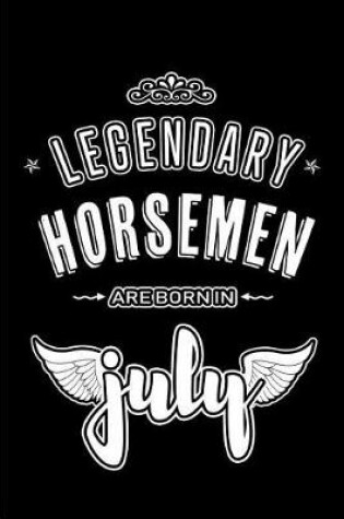 Cover of Legendary Horsemen are born in July